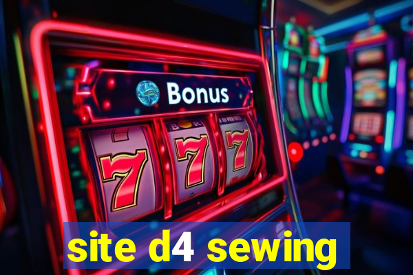 site d4 sewing